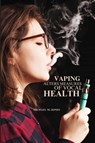 Vaping alters measures of vocal health - Michael M. Jones - 9788457953407