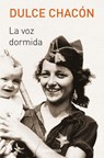 La voz dormida / The Sleeping Voice - Dulce Chacon - 9788466332507