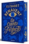 Un Cuento Perfecto (Edición Limitada, Cantos Pintados) / A Perfect Story (Limited Edition, Sprayed Edges) - Elísabet Benavent - 9788466378901