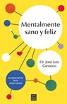 Mentalmente Sano Y Feliz / Sane and Happy: Mental Health Myths and Realities - José Luis Carrasco Perera - 9788466676250