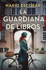 La Guardiana de Libros / The Guardian of Books - Mario Escobar - 9788466676823