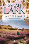 La Veterinaria. Tiempo de Coraje (La Veterinaria 3) / The Veterinarian: A Time for Courage - Sarah Lark - 9788466678445