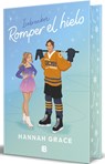 Romper El Hielo (Edición Especial Cantos Pintados) / Icebreaker (Special Edition Sprayed Edges) - Hannah Grace - 9788466679299
