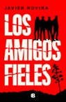 Los Amigos Fieles / Loyal Friends - Javier Rovira - 9788466681018