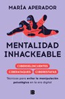 Mentalidad Inhackeable / Unhackable Mindset - María Aperador - 9788466681759