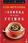 La sombra de lo que fuimos - Luis Sepulveda - 9788467032857