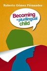 Becoming a Plurilingual Child - Roberto Gómez Fernández - 9788468655567
