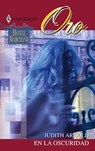 En la oscuridad - Judith Arnold - 9788468735016