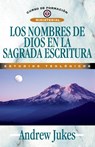 Los nombres de Dios en la sagrada Escritura - Andrew Jukes - 9788476453049