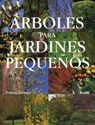 Árboles Para Jardines Pequeños - Simon Toomer - 9788480765985