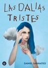 Las Dalias Tristes / The Sad Dahlias: Volume 61 - Daniel San Mateo - 9788483439951