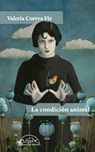 Condicion Animal, La - Valeria Correa Fiz - 9788483932049