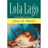 Lola Lago - ?Eres tu, Maria?  B1 -  - 9788484431343