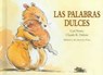 Las Palabras Dulces / The Sweet Words - NORAC,  Carl ; Dubois, Claude - 9788484701330