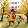 La abuela en la ciudad/ Nana in the City - CASTILLO,  Lauren - 9788484705277