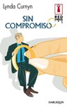 SIN COMPROMISO - Lynda Curnyn - 9788490100882