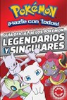 Guía Oficial de Los Pokémon Legendarios Y Singulares / Official Guide to Legendary and Mythical Pokemon - Varios Autores - 9788490438107