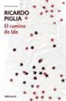 El camino de Ida / Ida's Way - PIGLIA,  Ricardo - 9788490624371