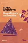 Benedetti, M: Biografía Para Encontrarme / An Autobiography - Mario Benedetti - 9788490626757