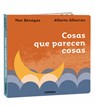 Cosas Que Parecen Cosas - Mar Benegas - 9788491016410