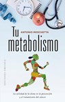 Tu metabolismo / Your Metabolism - MOSCHETTA,  Antonio - 9788491114673