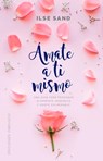 Amate a Ti Mismo - Ilse Sand - 9788491114727