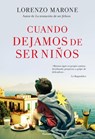 Cuando dejamos de ser niños - Lorenzo Marone - 9788491393788