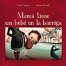 Mamá tiene un bebé en la barriga / Mom Has a Baby in Her Belly - VERGARI,  Luana - 9788491450658