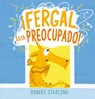 Fergal Está Preocupado - Robert Starling - 9788491457169