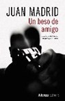 Un beso de amigo - MADRID,  Juan - 9788491813545