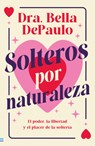 Solteros Por Naturaleza - Bella Depaulo - 9788492917273