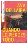 Cuando Lo Pierdes Todo - Ava Dellaira - 9788492919741