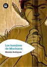 Los Hombres de Muchaca - Mariela Rodríguez - 9788493482619