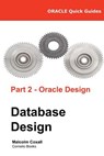 Oracle Quick Guides Part 2 - Oracle Database Design - Guy Caswell - 9788494178368