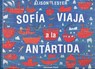 Sofia Viaja a la Antartida - Alison Lester - 9788494208171