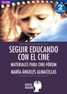 Seguir educando con el cine - María Ángeles Almacellas - 9788494265136