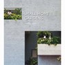 Small home Gardens - Macarena Abascal - 9788494566288