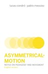 Asymmetrical-Motion - Lucas Condró ; Pablo Messiez - 9788494793899