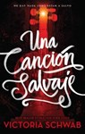 Una canción salvaje / This Savage Song - SCHWAB,  Victoria - 9788496886902