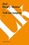 Noli me tangere - Jose Rizal Y Alonso - 9788498160161