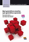 Que Gramatica Ensenar - Álvaro García Santa-Cecilia ; José Plácido Ruiz Campillo ; Juan Manuel Real Espinosa ; Reyes Llopis García - 9788498482409