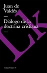 Diálogo de la doctrina cristiana - Juan de Valdés - 9788499530468