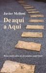 de Aquí a Aquí: Doce Umbrales En El Camino Espiritual - Javier Melloni - 9788499888521