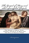 The Gospel Of Mary And Other Apocryphal Gospels: The Gospel Of Mary, Peter, Thomas, The Birth Of Mary And The Acts Of Pontius Pilate - Anomymous - 9788562022524