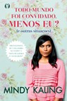 Todo mundo foi convidado, menos eu? - Mindy Kaling - 9788568014202