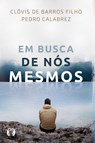 Em Busca De Nos Mesmos - Clovis de Barros Filho - 9788568014455