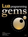 Lua Programming Gems - Luiz Henrique de Figueiredo ; Waldemar Celes ; Roberto Ierusalimschy - 9788590379843