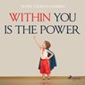 Within You Is The Power - Henry Thomas Hamblin - 9788711675830