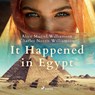 It Happened in Egypt - Charles Norris Williamson ; Alice Muriel Williamson - 9788726471885