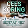 De waarheid bestaat niet, dus zoek iets dat erop lijkt - Cees Koring - 9788726608151